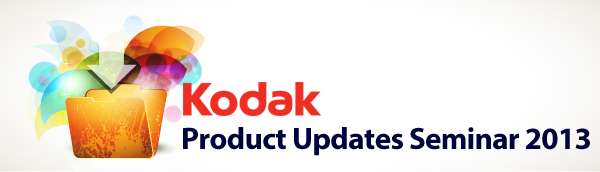 Kodak Product Updates Seminar, 19 Apr 2013